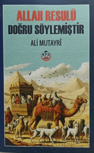 Allah Resulü Doğru Söylemiştir