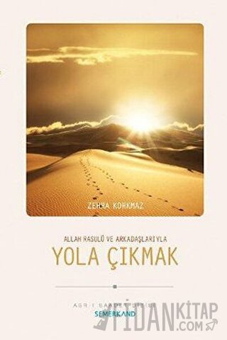 Allah Resulü ve Arkadaşlarıyla Yola Çıkmak