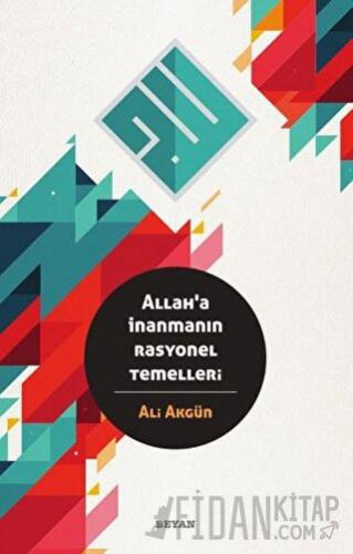 Allah'a İnanmanın Rasyonel Temelleri