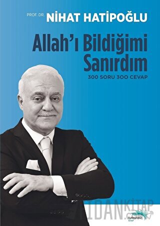 Allah'ı Bildiğimi Sanırdım