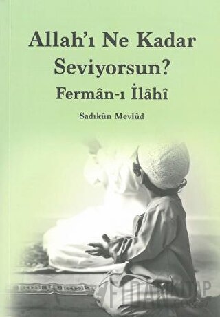 Allah'ı Ne Kadar Seviyorsun?