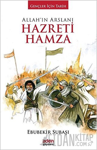 Allah'ın Arslanı Hazreti Hamza (Ciltli)