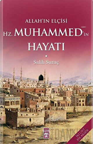 Allahın Elçisi Hazreti Muhammedin (S.A.V.) Hayatı (Fleksi Cilt)