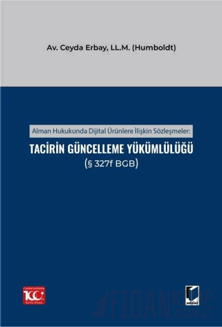 Alman Hukukunda Dijital Ürünlere İlişkin Sözleşmeler: Tacirin Güncelleme Yükümlülüğü