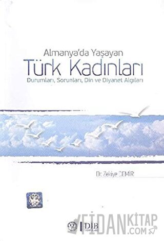 Almanya'da Yaşayan Türk Kadınları Durumları, Sorunları, Din ve Diyanet