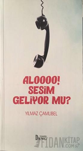 Aloooo! Sesim Geliyor mu?