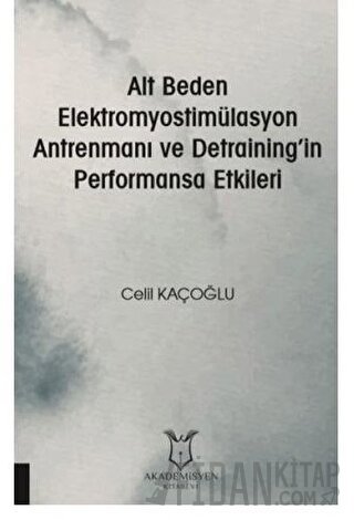Alt Beden Elektromyostimülasyon Antrenmanı ve Detraining’in Performansa Etkileri