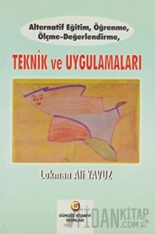 Alternatif Eğitim, Öğrenme, Ölçme - Değerlendirme, Teknik ve Uygulamaları