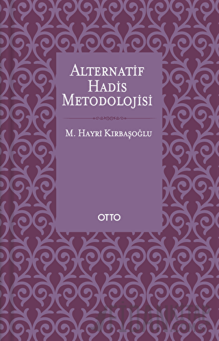 Alternatif Hadis Metodolojisi (Karton Kapak)