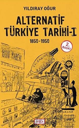 Alternatif Türkiye Tarihi - 1 (1850-1950)