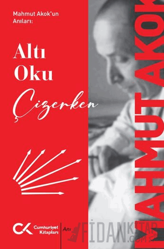 Altı Oku Çizerken Mahmut Akok