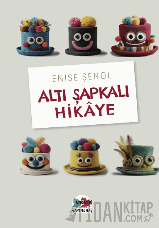 Altı Şapkalı Hikaye Enise Şenol