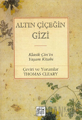 Altın Çiçeğin Gizi Klasik Çin’in Yaşam Kitabı