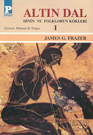 Altın Dal Cilt: 1 James George Frazer