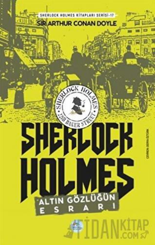 Altın Gözlüğün Esrarı - Sherlock Holmes Sir Arthur Conan Doyle
