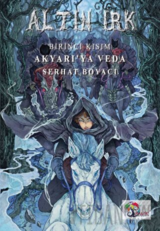 Altın Irk Birinci Kısım: Akyarı’ya Veda