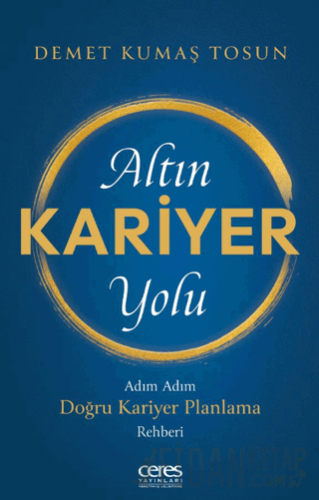 Altın Kariyer Yolu/ Adım Adım Doğru Kariyer Planlama Rehberi