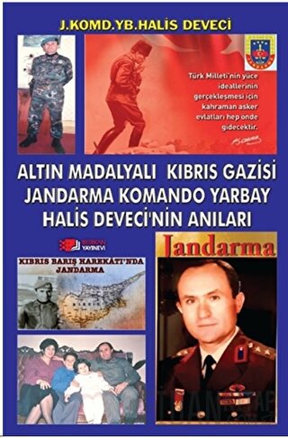 Altın Madalyalı Kıbrıs Gazisi Jandarma Komando Yarbay Halis Deveci’nin Anıları