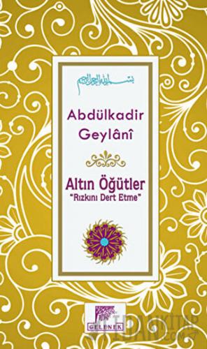 Altın Öğütler - Rızkını Dert Etme (Ciltli)