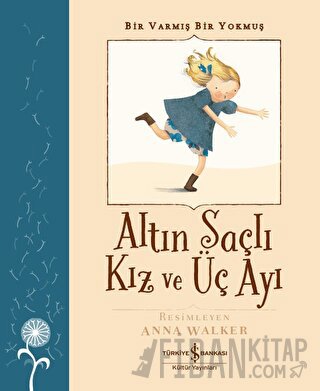 Altın Saçlı Kız ve Üç Ayı - Bir Varmış Bir Yokmuş