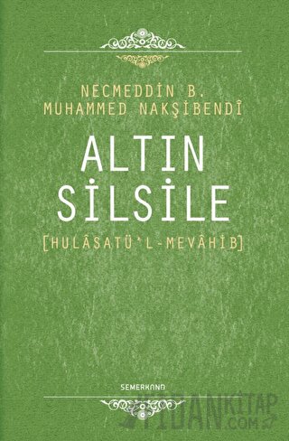 Altın Silsile (Ciltli) Necmeddin B. Muhammed Nakşibendi