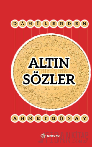 Altın Sözler Ahmet Günay