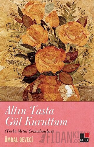 Altın Tasta Gül Kuruttum (Türkü Metni Çözümlemeleri)