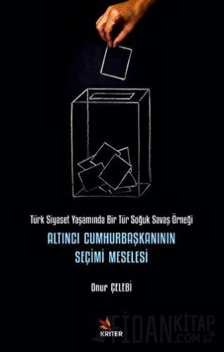 Altıncı Cumhurbaşkanının Seçimi Meselesi