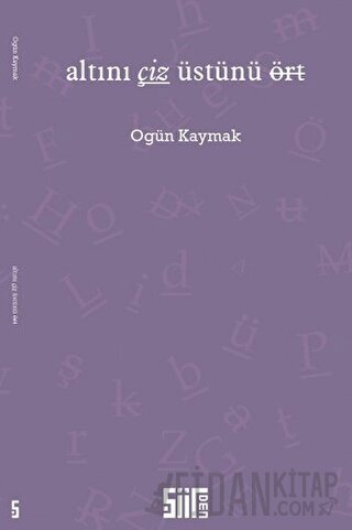 Altını Çiz Üstünü Ört