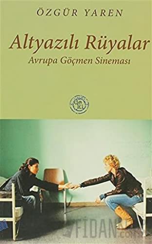 Altyazılı Rüyalar Avrupa Göçmen Sineması