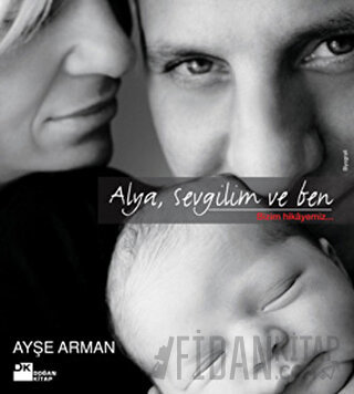 Alya, Sevgilim ve Ben Ayşe Arman