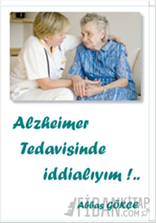 Alzheimer Tedavisinde İddialıyım Abbas Gökçe
