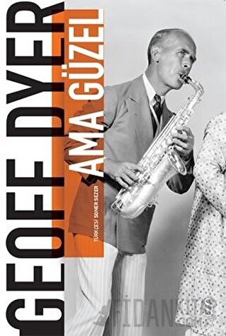 Ama Güzel Geoff Dyer