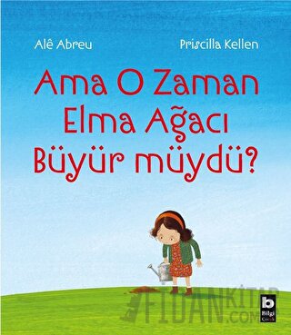 Ama O Zaman Elma Ağacı Büyür müydü?