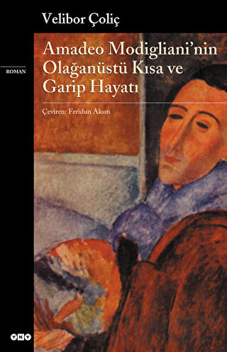 Amadeo Modigliani’nin Olağanüstü Kısa ve Garip Hayatı Velibor Çoliç
