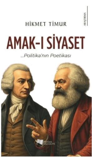 Amak-ı Siyaset Hikmet Timur