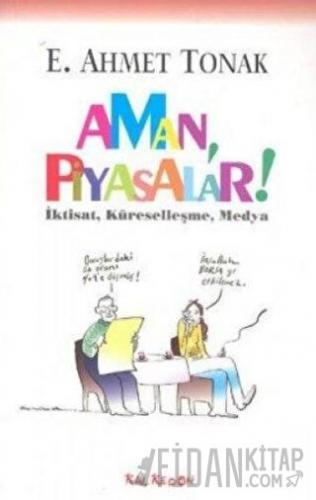 Aman, Piyasalar!