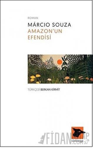 Amazon’un Efendisi Marcio Souza