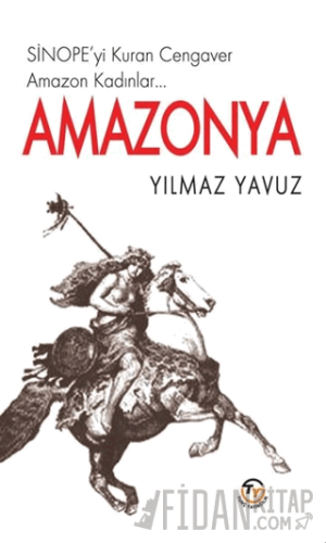 Amazonya - Sinope'yi Kuran Cengaver Amazon Kadınlar…