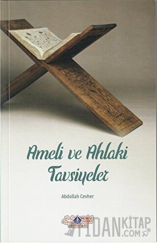Ameli ve Ahlaki Tavsiyeler