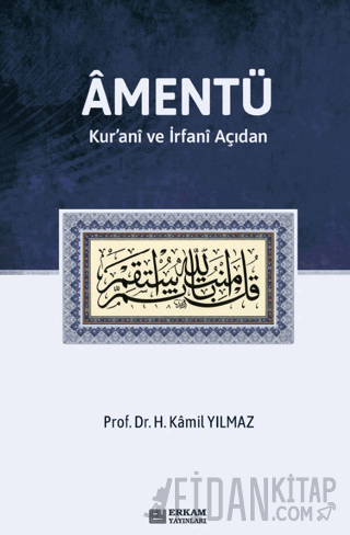 Amentü/ Kur’anî ve İrfanî Açıdan