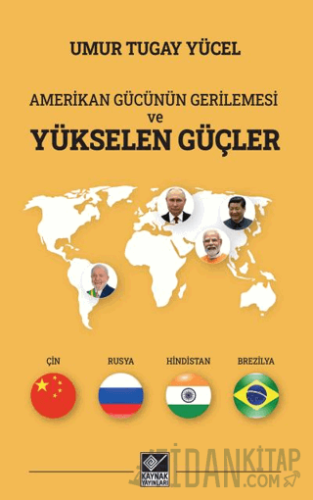 Amerikan Gücünün Gerilemesi ve Yükselen Güçler