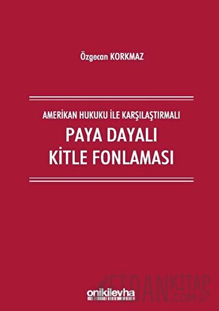 Amerikan Hukuku İle Karşılaştırmalı Paya Dayalı Kitle Fonlaması
