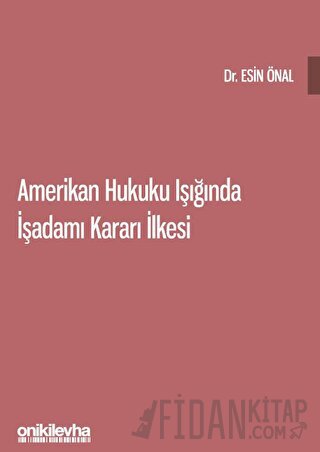Amerikan Hukuku Işığında İşadamı Kararı İlkesi