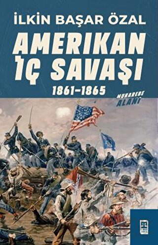 Amerikan İç Savaşı 1861 - 1865 İlkin Başar Özal