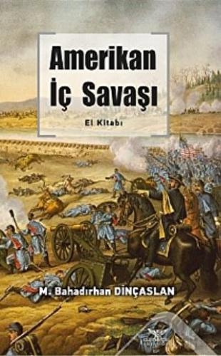 Amerikan İç Savaşı El Kitabı M. Bahadırhan Dinçaslan