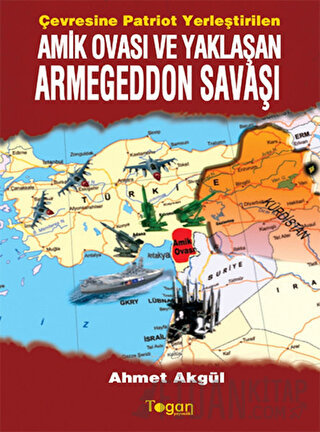 Amik Ovası ve Yaklaşan Armegeddon Savaşı Ahmet Akgül
