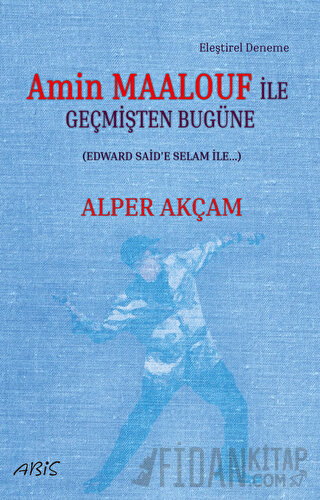 Amin Maalouf İle Geçmişten Bugüne