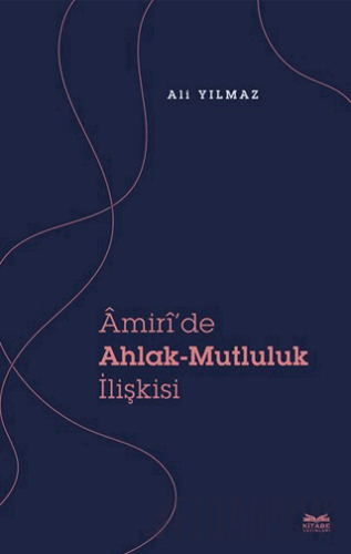 Amiri’de Ahlak - Mutluluk İlişkisi