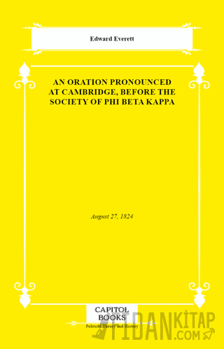 An Oration Pronounced at Cambridge, Before the Society of Phi Beta Kappa